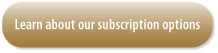 Learn More About Our Subscription Options