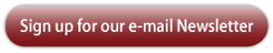 Sign up for our e-mail Newsletter